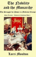 Cover: The Nobility and the Monarchy: The Struggle for Power in Medieval Europe - Lavender Lass Books