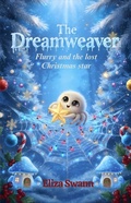 Cover: The Dreamweaver, Flurry and the lost Christmas Star - Eliza Swann