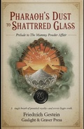 Cover: Pharaoh's Dust to Shattered Glass (The Mummy Powder Affair, #0) - Friedrich Gestein