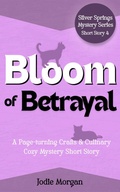 Cover: Bloom Of Betrayal (Silver Springs Mysteries, #2.1) - Cozy Cozies