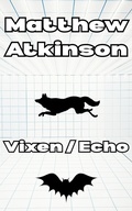 Cover: Vixen / Echo (Isolated Showers, #6) - Matthew Atkinson