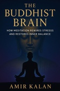 Cover: The Buddhist Brain: How Meditation Rewires Stress and Restores Inner Balance - start