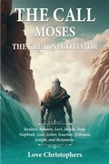Cover: The Call: Moses the Great Negotiator (3, #3) - Love Christophers