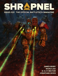 Enlarge image Cover: BattleTech: Shrapnel, Issue #23 (The Official BattleTech Magazine) - Catalyst Game Labs