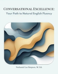 Enlarge image Cover: Conversational Excellence: Your Path to Natural English Fluency - Philologia Publishing