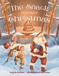 Enlarge image Cover: The Snack That Saved Christmas - Angela Drake