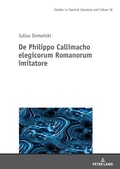 Cover: De Philippo Callimacho elegicorum Romanorum imitatore - Peter Lang Verlag