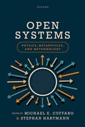 Cover: Open Systems: Physics, Metaphysics, and Methodology - Oxford University Press