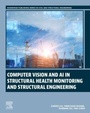 Cover: Computer Vision and AI in Structural Health Monitoring and Structural Engineering - Woodhead Publishing