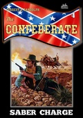 Cover: The Confederate 4: Saber Charge - Piccadilly