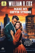 Cover: Make My Coffin Strong (A William R. Cox Hardboiled Thriller) - Piccadilly