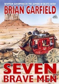 Cover: Seven Brave Men (A Brian Garfield Western) - Piccadilly