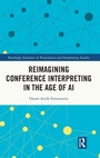 Cover: Reimagining Conference Interpreting in the Age of AI - Routledge