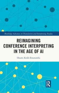 Enlarge image Cover: Reimagining Conference Interpreting in the Age of AI - Routledge