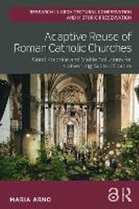 Enlarge image Cover: Adaptive Reuse of Roman Catholic Churches - Routledge