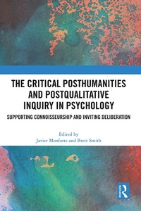 Enlarge image Cover: The Critical Posthumanities and Postqualitative Inquiry in Psychology - Routledge