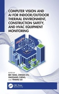 Cover: Computer Vision and AI for Indoor/Outdoor Thermal Environment, Construction Safety, and HVAC Equipment Monitoring - CRC Press
