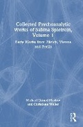 Bild: Collected Psychoanalytic Works of Sabina Spielrein, Volume 1 - Routledge