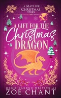 Cover: A Gift for the Christmas Dragon - Zoe Chant