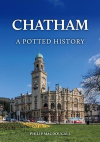 Enlarge image Cover: Chatham: A Potted History - Amberley Publishing
