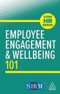 Cover: Employee Engagement and Wellbeing 101 - Kogan Page Ltd