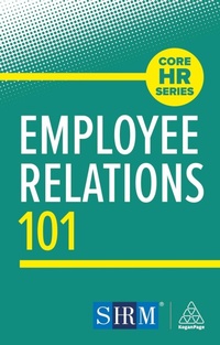 Enlarge image Cover: Employee Relations 101 - Kogan Page Ltd