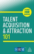 Cover: Talent Acquisition and Attraction 101 - Kogan Page Ltd