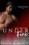 Cover: Under Fire (Love Under Fire Book 2) - Denise A. Agnew
