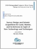 Cover: Survey Design and Seismic Acquisition for Land, Marine, and in-Between in Light of Today's New Technology and Techniques - Society of Exploration Geophysicists