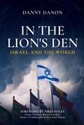 Cover: In the Lion's Den: Israel and the World - Post Hill Press