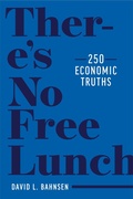 Cover: There's No Free Lunch: 250 Economic Truths - Post Hill Press