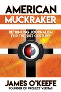 Cover: American Muckraker: Rethinking Journalism for the 21st Century - Post Hill Press