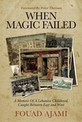 Cover: When Magic Failed: A Memoir of a Lebanese Childhood, Caught Between East and West - Post Hill Press