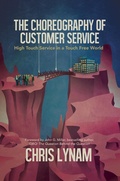 Cover: The Choreography of Customer Service: High Touch Service in a Touch Free World - Post Hill Press