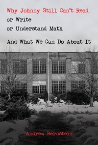 Enlarge image Cover: Why Johnny Still Can't Read or Write or Understand Math: And What We Can Do About It - Post Hill Press
