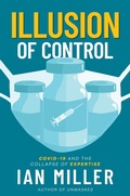 Cover: Illusion of Control: COVID-19 and the Collapse of Expertise - Post Hill Press