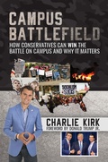 Cover: Campus Battlefield: How Conservatives Can WIN the Battle on Campus and Why It Matters - Post Hill Press
