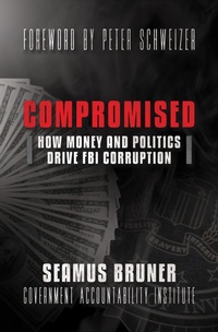 Enlarge image Cover: Compromised: How Money and Politics Drive FBI Corruption - Post Hill Press