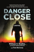Cover: Danger Close: A Novel - Post Hill Press