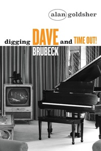 Enlarge image Cover: Digging Dave Brubeck and Time Out! - Post Hill Press