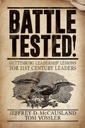 Cover: Battle Tested!: Gettysburg Leadership Lessons for 21st Century Leaders - Post Hill Press