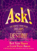 Cover: Ask!: The Bridge from Your Dreams to Your Destiny - Post Hill Press