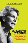 Cover: Elizabeth Warren: How Her Presidency Would Destroy the Middle Class and the American Dream - Post Hill Press