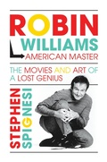Cover: Robin Williams, American Master: The Movies and Art of a Lost Genius - Post Hill Press