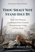 Cover: Thou Shalt Not Stand Idly By: How One Woman Confronted the Greatest Humanitarian Crisis of Our Time - Post Hill Press