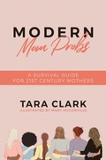 Cover: Modern Mom Probs: A Survival Guide for 21st Century Mothers - Post Hill Press