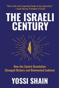 Cover: The Israeli Century: How the Zionist Revolution Changed History and Reinvented Judaism - Post Hill Press