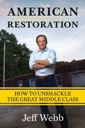 Cover: American Restoration: How to Unshackle the Great Middle Class - Post Hill Press