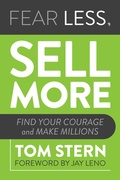 Cover: Fear Less, Sell More: Find Your Courage and Make Millions - Post Hill Press