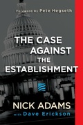 Cover: The Case Against the Establishment - Post Hill Press